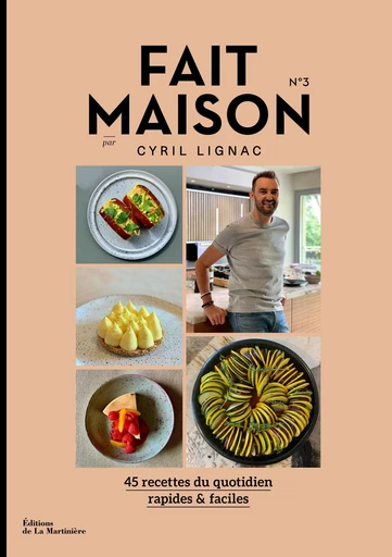 Fait maison n°3 - Cyril Lignac - Editions de la Martinière