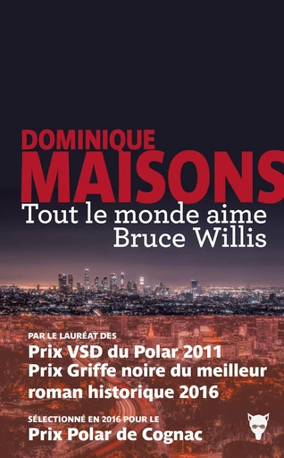 Tout le monde aime Bruce Willis - Dominique Maisons - Editions de la Martinière