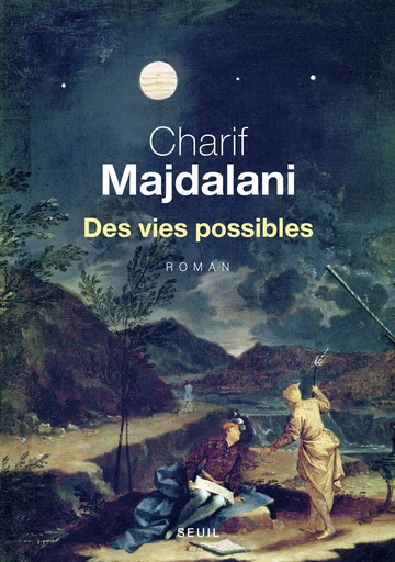 Des vies possibles - Charif Majdalani - Editions du Seuil