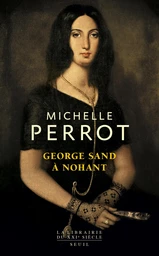 George Sand à Nohant - Une maison d'artiste