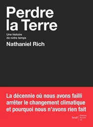 Perdre la Terre - Une histoire de notre temps