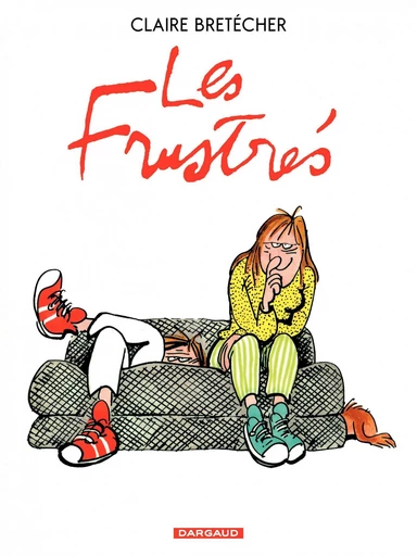 Les frustrés - Intégrale - Claire Bretécher - Dargaud