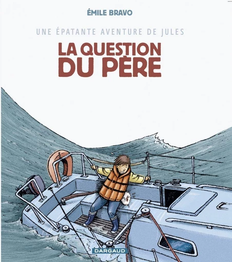 Une épatante aventure de Jules - Tome 5 - La question du père - Emile Bravo - Dargaud