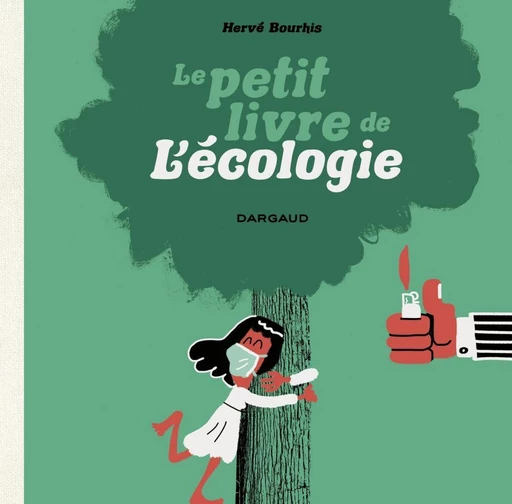 Le Petit Livre de l'écologie - Hervé Bourhis - Dargaud