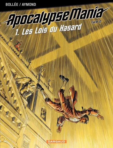 Apocalypse Mania - Cycle 2 - tome 1 - Les lois du hasard - Laurent-Frédéric Bollée - Dargaud