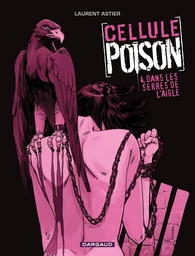 Cellule Poison - Tome 4 - Dans les serres de l'aigle