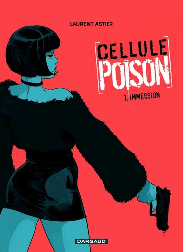 Cellule Poison - Tome 1 - Immersion - Laurent Astier - Dargaud