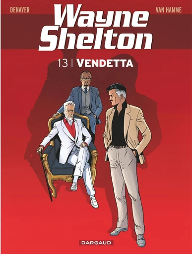 Wayne Shelton - Tome 13 - Vendetta - Jean Van Hamme - Dargaud