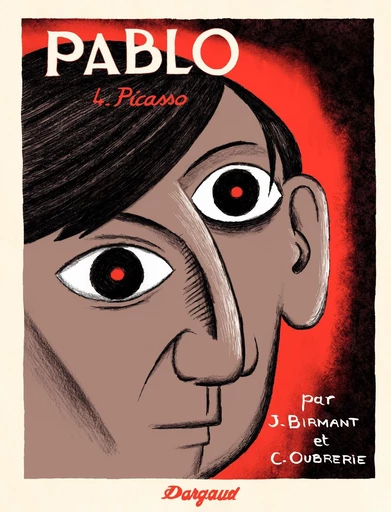 Pablo - Tome 4 - Picasso - Julie Birmant - Dargaud