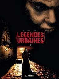 Les véritables légendes urbaines - Tome 1