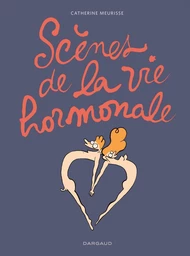 Scènes de la vie hormonale