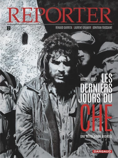 Reporter - Tome 2 - Les Derniers Jours du Che -  Laurent Granier, Renaud Garreta - Dargaud