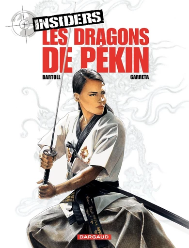 Insiders - Saison 1 - Tome 7 - Les Dragons de Pékin - Jean-Claude Bartoll - Dargaud