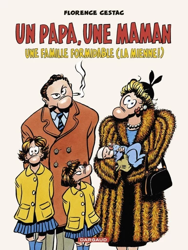 Un papa, une maman, une famille formidable (la mienne !) - Florence Cestac - Dargaud