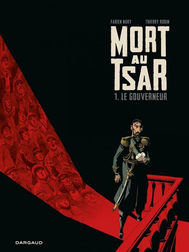 Mort au Tsar - Tome 1 - Le Gouverneur - Fabien Nury - Dargaud