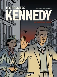 Les dossiers Kennedy - Tome 2 - La guerre en Europe