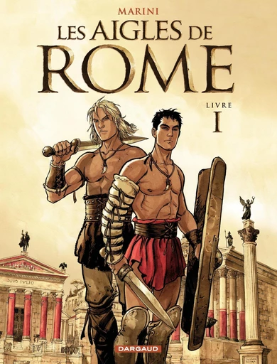 Les Aigles de Rome - Tome 1 - Livre I - Enrico Marini - Dargaud