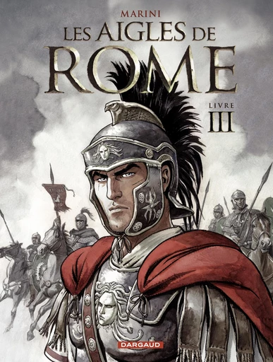 Les Aigles de Rome - Tome 3 - Livre III - Enrico Marini - Dargaud