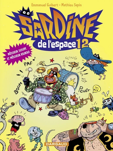 Sardine de l'espace - Tome 12 - Môssieur Susupe et Môssieur Krokro - Emmanuel Guibert - Dargaud