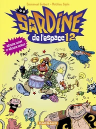 Sardine de l'espace - Tome 12 - Môssieur Susupe et Môssieur Krokro