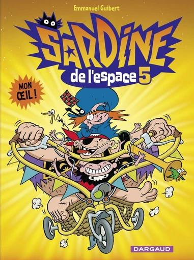 Sardine de l'espace - Tome 5 - Mon oeil ! - Emmanuel Guibert - Dargaud