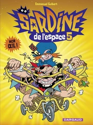 Sardine de l'espace - Tome 5 - Mon oeil !