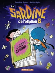 Sardine de l'espace - Tome 8 - Les secrets de l'univers