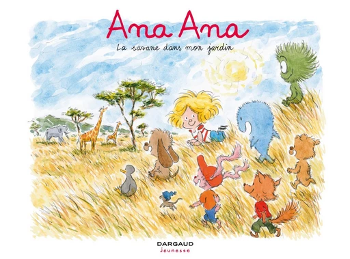 Ana Ana - Tome 9 - La savane dans mon jardin - Alexis Dormal, Dominique Roques - Dargaud