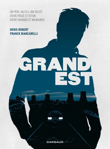 Grand Est - Denis Robert - Dargaud