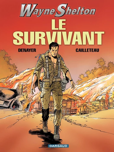 Wayne Shelton - Tome 4 - Le Survivant - Thierry Cailleteau - Dargaud