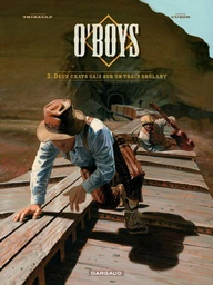 O'Boys - Tome 2 - Deux chats gais sur un train brûlant