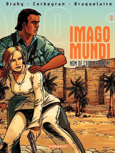 Imago Mundi - Tome 6 - Nom de code Babylone - Eric Corbeyran, Achille Braquelaire - Dargaud