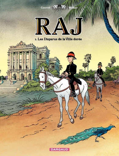 Raj - Tome 1 - Les disparus de la Ville Dorée -  Wilbur, Didier Conrad - Dargaud