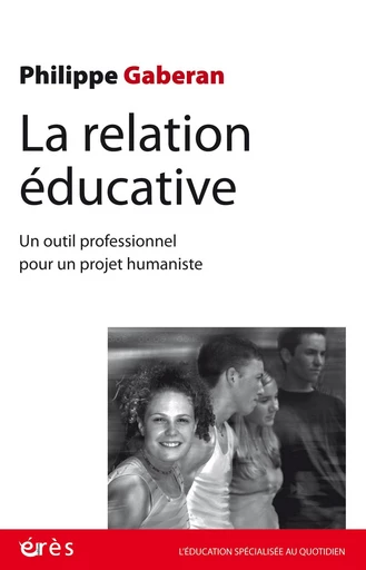 La relation éducative - Philippe Gaberan - Eres