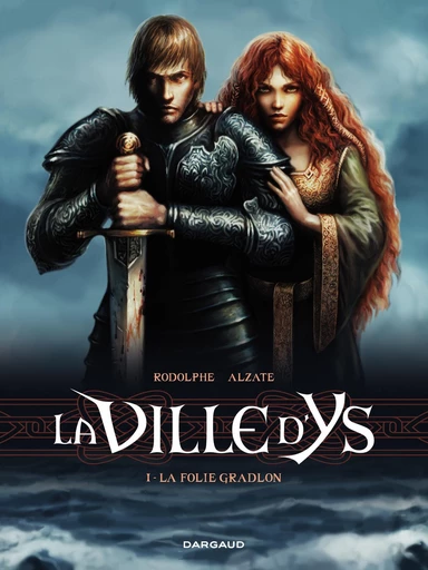 La Ville d'Ys - tome 1 - La Folie Gradlon -  Rodolphe - Dargaud