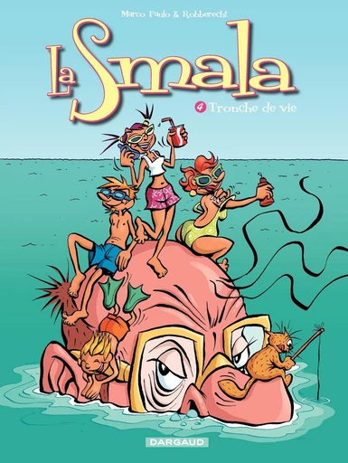 La Smala - tome 4 - Tronche de vie - Thierry Robberechts - Dargaud