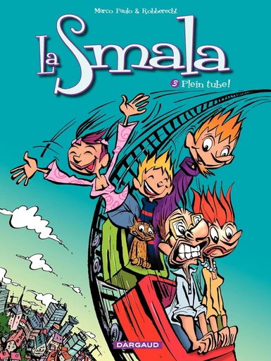 La Smala - tome 3 - Plein Tube - Thierry Robberechts - Dargaud