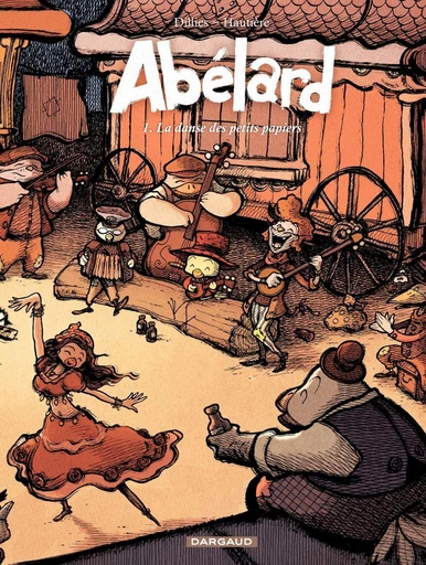 Abélard - Tome 1 - La danse des petits papiers - Régis Hautière - Dargaud