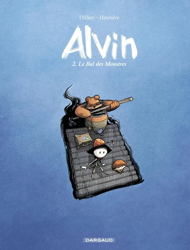 Alvin - Tome 2 - Le Bal des Monstres - Régis Hautière - Dargaud