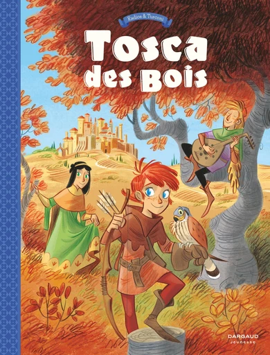 Tosca des Bois - Tome 1 - Teresa Radice - Dargaud