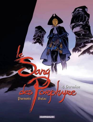 Le Sang des Porphyre - Tome 4 - Hermine -  Balac - Dargaud