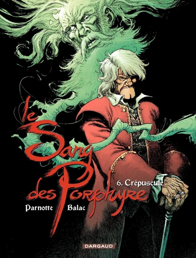 Le Sang des Porphyre - Tome 6 - Crépuscule -  Balac - Dargaud