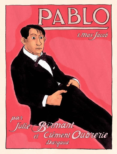 Pablo - Tome 1 - Max Jacob - Julie Birmant - Dargaud