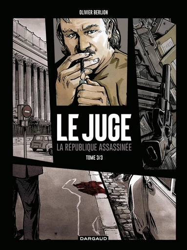 Le Juge, la République assassinée - Tome 3 - Berlion Olivier - DARGAUD