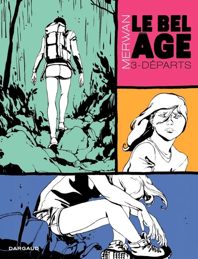 Le Bel âge - Tome 3 - Départs -  Merwan - Dargaud