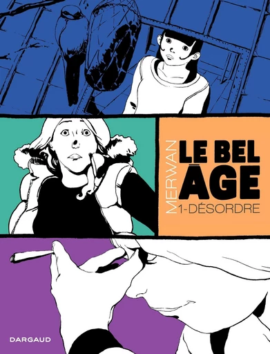 Le Bel âge - Tome 1 – Désordre -  Merwan - Dargaud