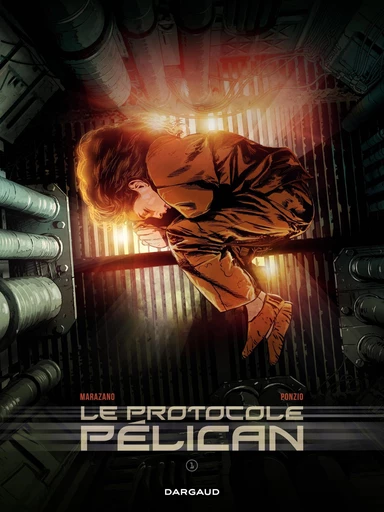 Le Protocole Pélican - Tome 1 - Richard Marazano - Dargaud