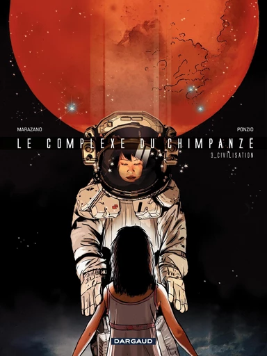 Le Complexe du Chimpanzé - Tome 3 - Civilisations - Richard Marazano - Dargaud