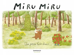 Miru Miru - Tome 2 - Une petite forêt d'amis