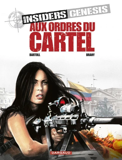 Insiders Genesis - Tome 4 - Aux ordres du Cartel - Jean-Claude Bartoll - Dargaud